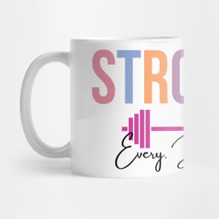 Stronger, Every. Damn. Day. Mug